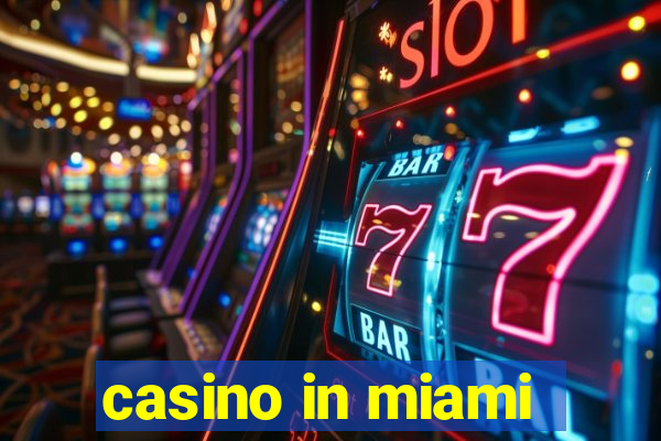 casino in miami